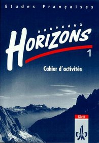 Etudes Francaises, Nouveaux Horizons, Bd.1, Cahier d' activites, Ausgabe fr alle Bundeslnder