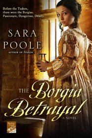 The Borgia Betrayal (Poisoner Mysteries, Bk 2)