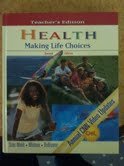 Teacher's Edition (Health Making Life Choices)
