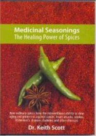 Medicinal Seasonings: The Healing Power of Spices