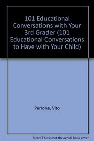 101 Educational Conversations With Your 3rd Grader (101 Educational Conversations You Should Have With Your Child)