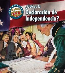 Que es la Declaracion de Independencia? / What's the Declaration of Independence? (Mi Primera Guia Acerca Del Gobierno / First Guide to Government) (Spanish Edition)