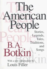 The American People: Stories, Legends, Tales, Traditions, and Songs