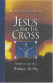 Jesus and the Cross (Barclay Pocket Guides)