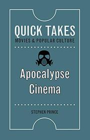 Apocalypse Cinema (Quick Takes: Movies and Popular Culture)