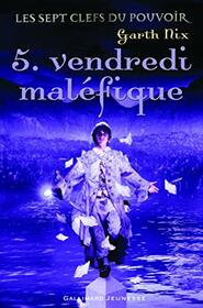 Les sept clefs du pouvoir, 5:Vendredi malfique (ROMANS JUNIOR ETRANGERS) (French Edition)