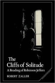 The Cliffs of Solitude: A Reading of Robinson Jeffers (Cambridge Studies in American Literature and Culture)
