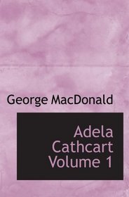 Adela Cathcart  Volume 1