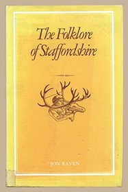 The folklore of Staffordshire (The Folklore of the British Isles)