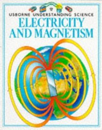 Electricity and Magnetism (Usborne Understanding Science)