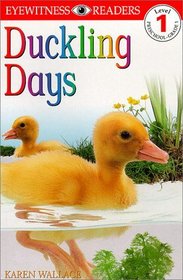 Duckling Days (Eyewitness Readers: Level 1)