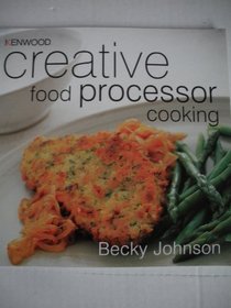Creative Food Processor Cooking