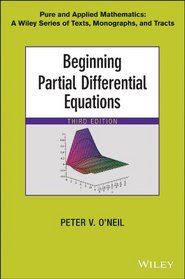 Beginning Partial Differential Equations (Pure and Applied Mathematics: A Wiley Series of Texts, Monographs and Tracts)