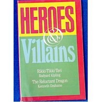 Heroes & Villains (Reluctant Dragon & Rikki-Tikki-Tavi)