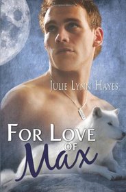 For Love of Max (To the Max, Bk 2)