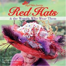 Red Hats & the Women Who Wear Them (Red Hat Society)