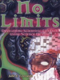 No Limits: Developing Scientific Literacy Using Science Fiction