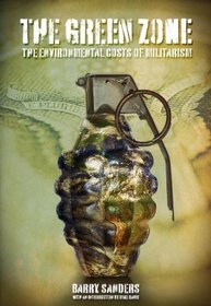 The Green Zone: The Environmental Costs of Militarism (Ak Press)