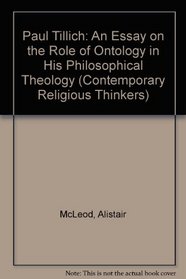 Paul Tillich: An Essay on the Role of Ontology in His Philosophical Theology (Contemporary Religious Thinkers)