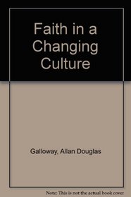 Faith in a Changing Culture (Kerr Lectures, 1966)