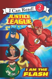 Justice League Classic: I Am the Flash (I Can Read Book 2)