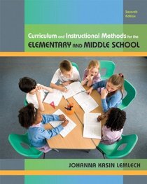 Curriculum and Instructional Methods for Elementary and Middle School (7th Edition)