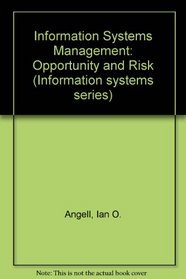 Information Systems Management: Opportunity and Risk (Information systems series)