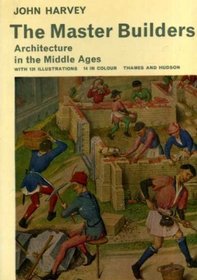 Master Builders: Architecture in the Middle Ages (Library of Mediaeval Civilization)