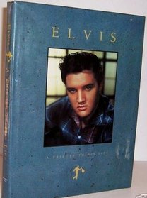 Elvis: A Tribute to His Life