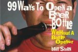 99 Ways To Open A Beer Bottle...without A Bottle Opener