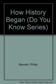 How History Began (Do You Know Series)