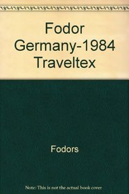 Fodor Germany-1984 Traveltex (Fodor's Germany)