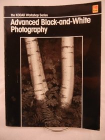 Advanced black-and-white photography (The Kodak workshop series)