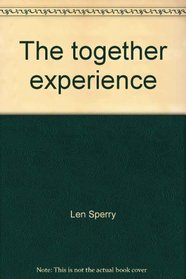 The together experience: Getting, growing, and staying together in marriage