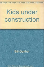 Kids under construction: A musical blueprint for 