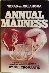 Annual Madness: A Game by Game History of the Texas-Oklahoma Football Rivalry, 1900-1980