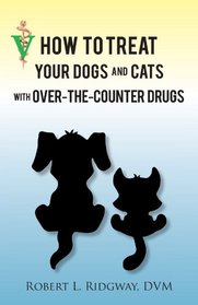 How To Treat Your Dogs and Cats with Over-The-Counter Drugs