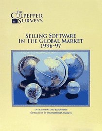 Selling Software in the Global Market: Benchmarks and guidelines for success in international markets