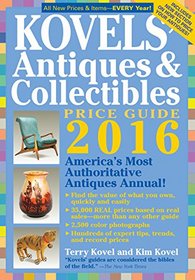 Kovels' Antiques and Collectibles Price Guide 2016: America's Most Authoritative Antiques Annual!
