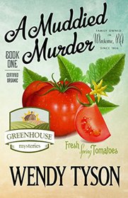 A Muddied Murder (Greenhouse Mystery, Bk 1)