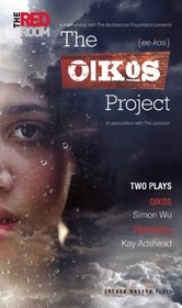 The Oikos Project: Two Plays