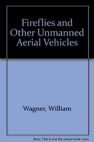 Fireflies and Other Unmanned Aerial Vehicles