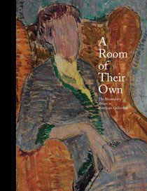A Room of Their Own: The Bloomsbury Artists in American Collections (Distributed for the Herbert F. Johnson Museum of Art, Cornel)