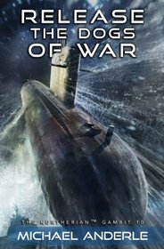 Release the Dogs of War (The Kurtherian Gambit) (Volume 10)