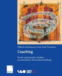 Coaching. Durch systemisches Denken zu innovativer Personalentwicklung.