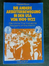 Die andere Arbeiterbewegung in den USA von 1905-1922: D. Industrial Workers of the World (German Edition)