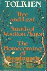 Tree and Leaf ; Smith of Wootton Major ; The Homecoming of Beorhtnoth, Beorhthelm's Son