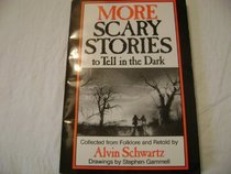 More Scary Stories to Tell in the Dark