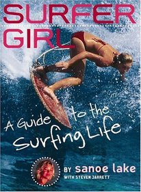 Surfer Girl : A Guide to the Surfing Life