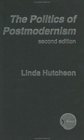 Politics of Postmodernism (New Accents)